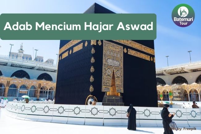 Adab Mencium Hajar Aswad